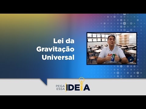 Pega Essa Ideia - Lei da Gravitação Universal