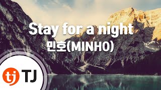 Download lagu [TJ노래방 / 멜로디제거] Stay for a night - 민호(MINHO) / TJ Karaoke mp3