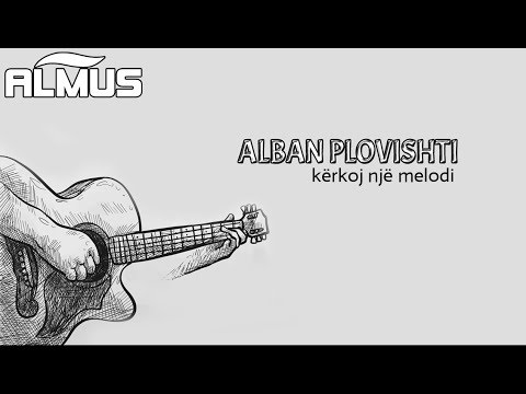 Alban Plovishti - Kerkoj nje melodi (Official Audio)