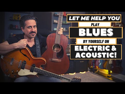 Play Blues By Yourself - On Acoustic & Electric!
