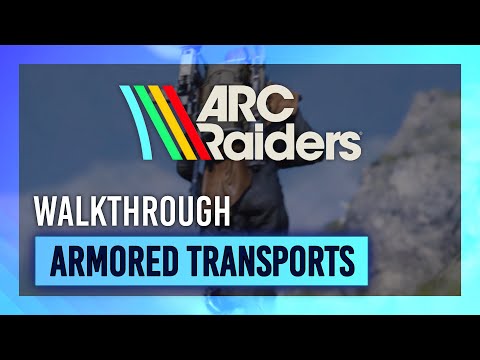 Armored Transports | Quest Guide/Walkthrough | ARC Raiders