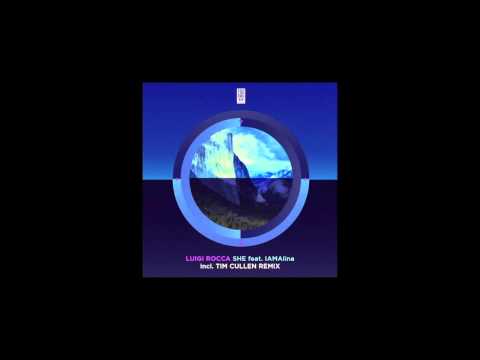 Luigi Rocca - She feat. IAMAlina (Tim Cullen Remix)