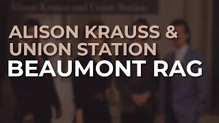 Alison Krauss & Union Station - Beaumont Rag (Official Audio)