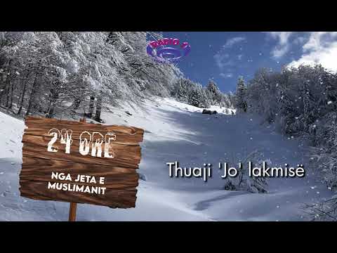 20 Thuaji Jo lakmisë (24 orë nga jeta e muslimanit )