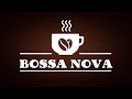 Elegant Bossa Nova JAZZ - Relaxing Instrumental Bossa Nova Music For Work,Study and Dreaming