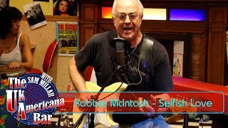 The UK Americana Bar 'TV Show' - Robbie McIntosh - Selfish Love