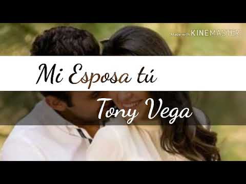 Mi esposa tu - Tony Vega ( letras )