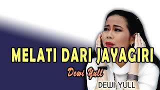 Download lagu MELATI DARI JAYAGIRI || DEWI YULL mp3 Download lagu MELATI DARI JAYAGIRI || DEWI YULL mp3