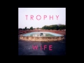 09 Trophy Wife - High Windows 