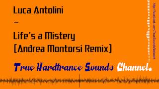 Luca Antolini - Life's a Mistery (Andrea Montorsi Remix)