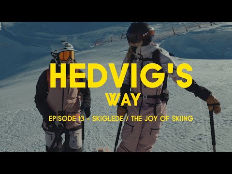 Hedvig's Way // Episode 13 - Skiglede - The Joy of Skiing