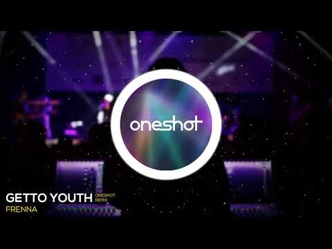 Frenna - Ghetto Youth (ONESHOT REMIX)
