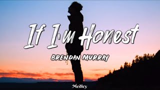 Brendan Murray - If I&#39;m Honest (Lyric/Lyrics Video)