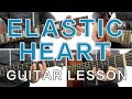 Elastic Heart - Sia - Guitar Lesson FREE Sheet ...