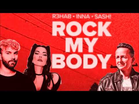 R3HAB, INNA, SASH! - ROCK MY BODY (ORIGINAL REMIX MEGAMIX By DJ SASH!)