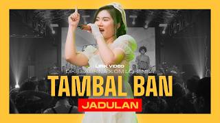 Download lagu TAMBAL BAN - DIKE SABRINA feat OM Lorenza | JADULAN | Mak Jedor Mak Jedor, Ono Ban Pecah mp3