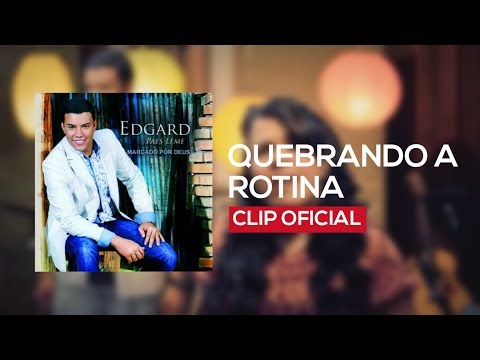 Katia e Edgard  - Quebrando a Rotina ( Clipe Oficial )