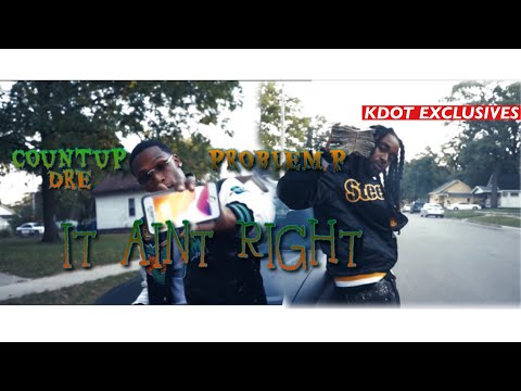 Countup Dre x Problem P - It Aint Right (Official Music Video) #shotby @IGOBYKDOT