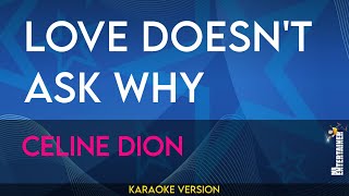 Love Doesn't Ask Why - Celine Dion (KARAOKE)