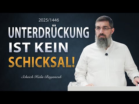 Unterdrückung ist kein Schicksal! | Predigt zum Opferfest 1446/2025 | Scheich Halis Bayancuk
