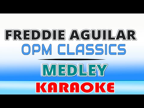 Freddie Aguilar MEDLEY (KARAOKE) Ipaglalaban Ko, Kumusta Ka Aking Mahal, Minamahal Kita