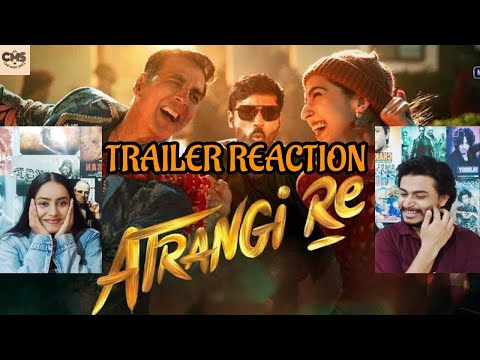 Atrangi Re Official Trailer Reaction | Akshay Kumar, Sara Ali Khan, Dhanush, Aanand L Rai