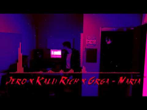 Jero x Kalu rich x Grga - Maria