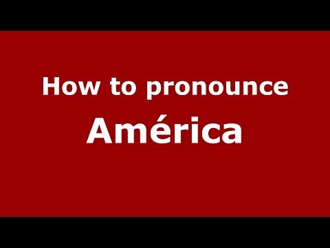 How to pronounce América