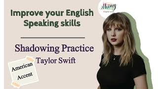 Shadowing Practice with Taylor Swift | English Speaking & Listening Training (Vocabulary + Fluency)