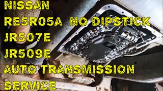 Nissan RE5R05A Automatic Transmission Filter Service with No Dipstick Fluid Level Check How to DIY