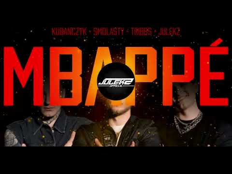 MBAPPE - Kubańczyk X Smolasty X Tribbs (JULEKZ REMIX)