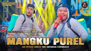 Download lagu ADI PETANI ABIEZZ - MANGKU PUREL OM NIRWANA COMEBACK mp3