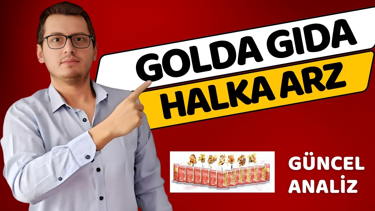 GOLDA GIDA HALKA ARZ | GOLDA HALKA ARZ | YENİ HALKA ARZ | BORSA İSTANBUL