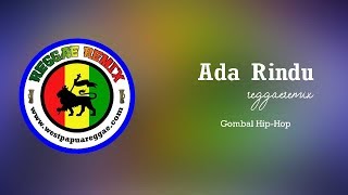 Download lagu Gombal Hip-Hop - Ada Rindu [Reggae Remix] - 2019 mp3
