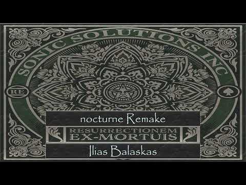 Ilias Balaskas - Resurrectionem Ex Mortius (2021 Nocturne Remake)