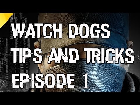 Watch Dogs Beginners Guide "Tips and Tricks" "Watch Dogs Episode 1"