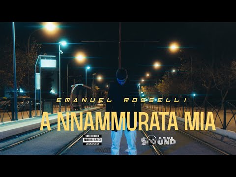 Emanuel Rosselli - A Nnammurata Mia (Official 2024)
