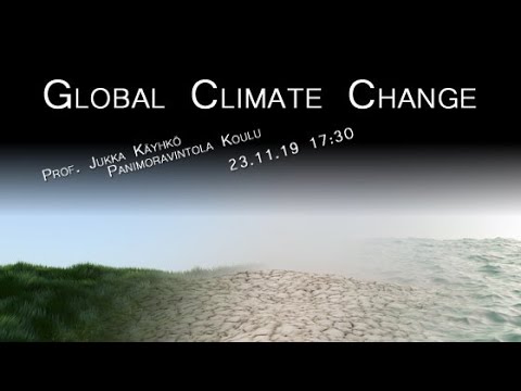 Science Cafe Turku - (Jukka Käyhkö) - Global Climate Change