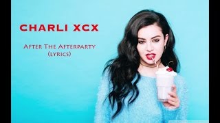 Charli XCX - After The Afterparty // lyrics video