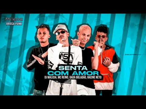 🔵 Senta com Amor - DJ Malícia, MC Reino, Dadá Boladão e Racine Neto