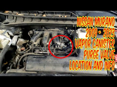 Nissan Murano Vapor Canister Purge Valve Location on 2009-2023 | Symptoms & Codes Explained