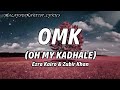 Ezra Kairo Zubir Khan OMK Oh My Kadhale LYRICS