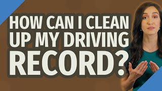 How can I clean up my driving record?