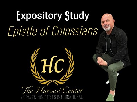 The Book Of Colossians Bible Study Part 20 | Troy Bohn | Harvest Center of RAVEN Ministries Int.