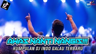 Download lagu AWAS NANTI NANGIS DENGAR LAGU INI!!! KUMPULAN DJ INDO GALAU TERBARU CINTA YANG TERSAKITI mp3
