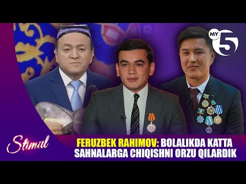 Feruzbek Rahimov: "Bolalikda katta sahnalarga chiqishni orzu qilardik" | STIMUL