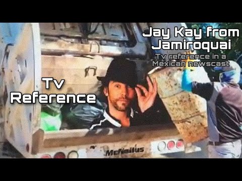 Reference to Jay Kay from Jamiroquai in a Mexican newscast