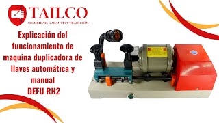 Automática DEFU RH2 Explicación del funcionamiento de maquina duplicadora de llaves
