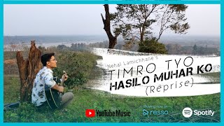 Timro Tyo Hasilo Muhar (Reprise) - Nehal Lamichhane | Deepak kharel | Nepali All Time Hit Song