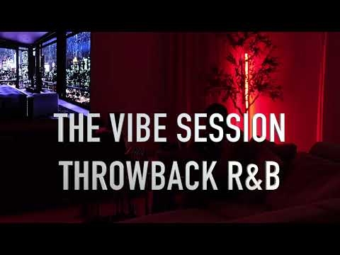 The Vibe Session THROWBACK R&B